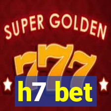 h7 bet